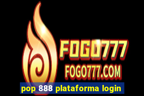 pop 888 plataforma login